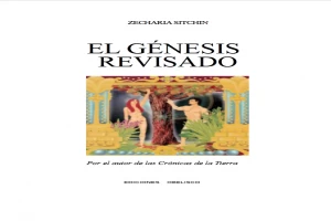 Book cover of El Génesis revisado : ¿estará la ciencia moderna alcanzando los conocimientos de la antigüedad by Zecharia Sitchin Book cover of El Génesis revisado : ¿estará la ciencia moderna alcanzando los conocimientos de la antigüedad by Zecharia Sitchin